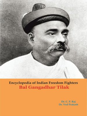 cover image of Encyclopedia of Indian Freedom Fighters Bal Gangadhar Tilak